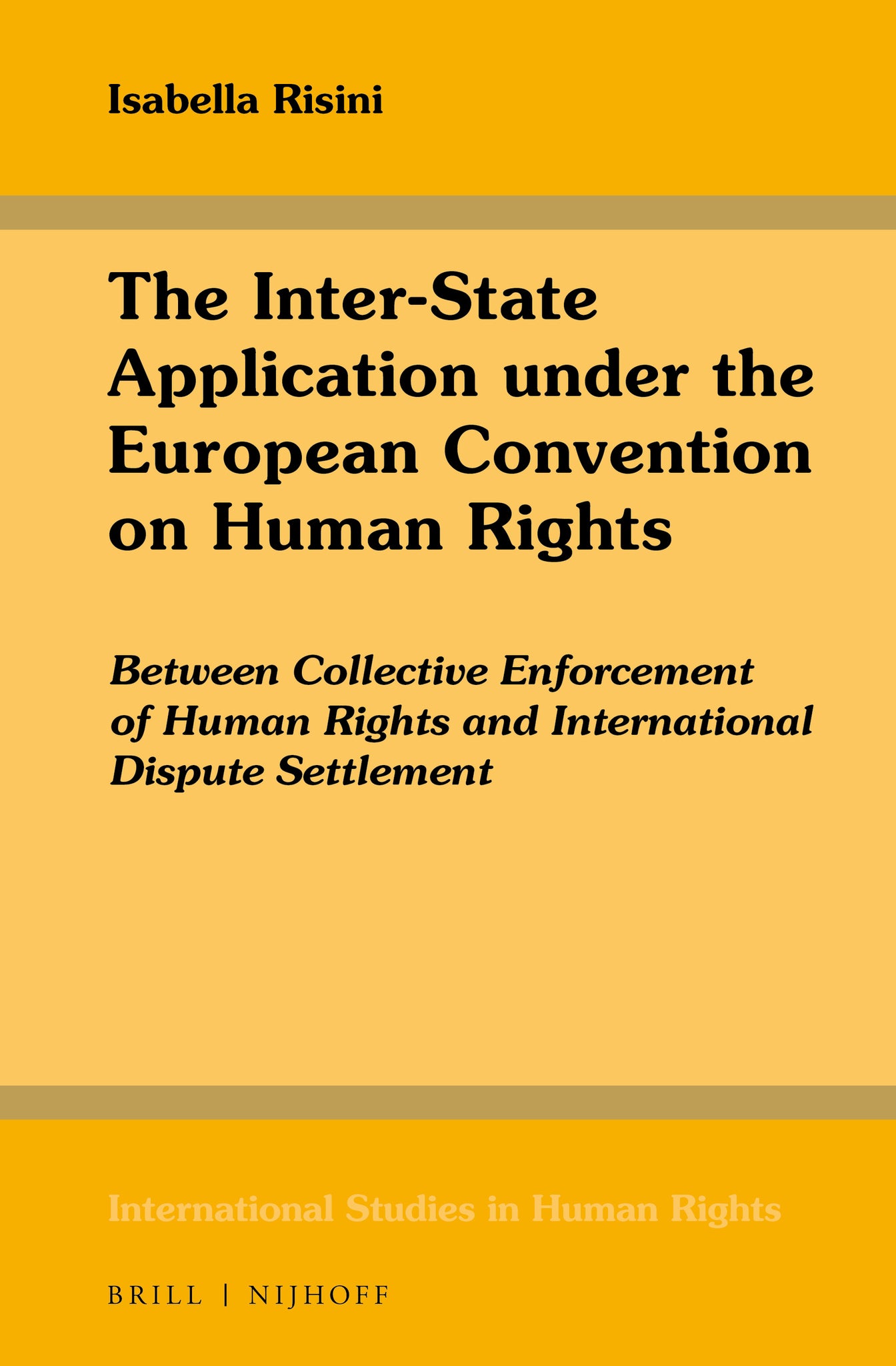 Cover image for The Inter-State Application under the European Convention on Human Rights ISBN 9789004357259